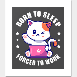 Born To Sleep, Forced To Work, Coworker Gift Ideas, Cat Posters and Art